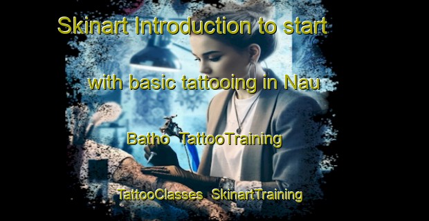 Skinart Introduction to start with basic tattooing in Nau Batho | TattooTraining | TattooClasses | SkinartTraining-Pakistan