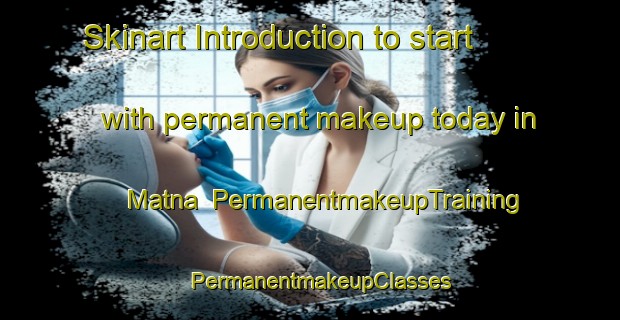 Skinart Introduction to start with permanent makeup today in Matna | PermanentmakeupTraining | PermanentmakeupClasses | SkinartTraining-Pakistan