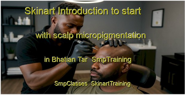 Skinart Introduction to start with scalp micropigmentation in Bhatian Tar | SmpTraining | SmpClasses | SkinartTraining-Pakistan