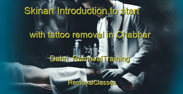 Skinart Introduction to start with tattoo removal in Chabbar Dahri | RemovalTraining | RemovalClasses | SkinartTraining-Pakistan