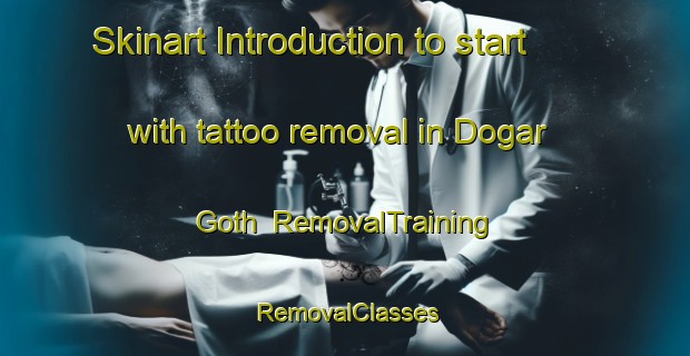 Skinart Introduction to start with tattoo removal in Dogar Goth | RemovalTraining | RemovalClasses | SkinartTraining-Pakistan
