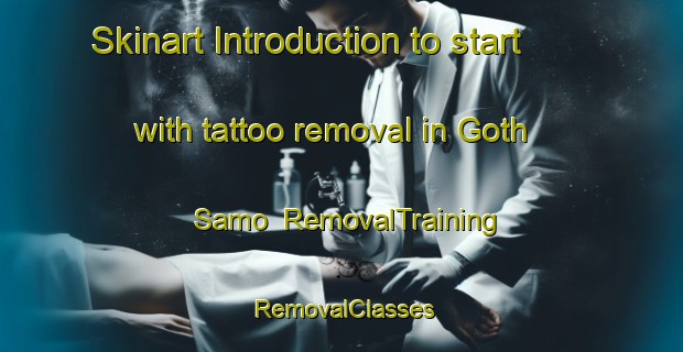 Skinart Introduction to start with tattoo removal in Goth Samo | RemovalTraining | RemovalClasses | SkinartTraining-Pakistan