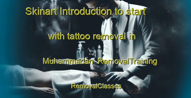 Skinart Introduction to start with tattoo removal in Muhammadan | RemovalTraining | RemovalClasses | SkinartTraining-Pakistan