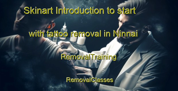 Skinart Introduction to start with tattoo removal in Ninnai | RemovalTraining | RemovalClasses | SkinartTraining-Pakistan