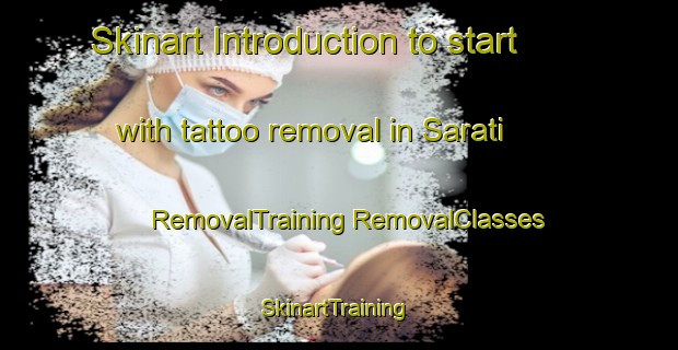 Skinart Introduction to start with tattoo removal in Sarati | #RemovalTraining #RemovalClasses #SkinartTraining-Pakistan