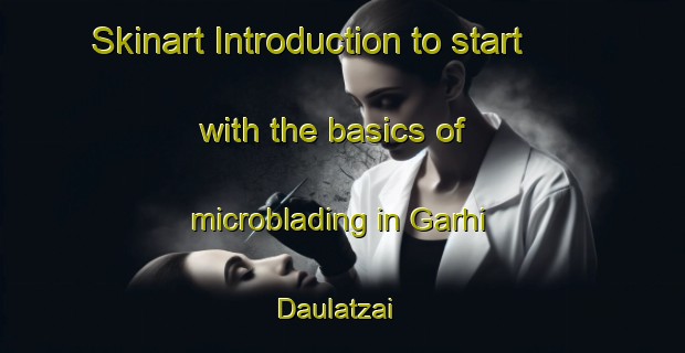 Skinart Introduction to start with the basics of microblading in Garhi Daulatzai | MicrobladingTraining | MicrobladingClasses | SkinartTraining-Pakistan