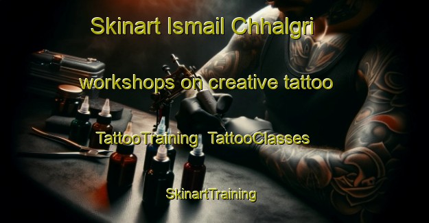 Skinart Ismail Chhalgri workshops on creative tattoo | TattooTraining | TattooClasses | SkinartTraining-Pakistan