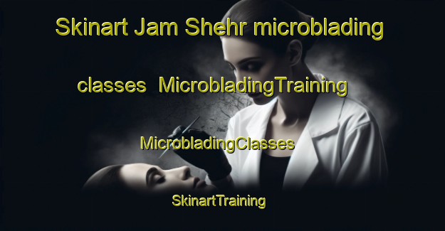 Skinart Jam Shehr microblading classes | MicrobladingTraining | MicrobladingClasses | SkinartTraining-Pakistan