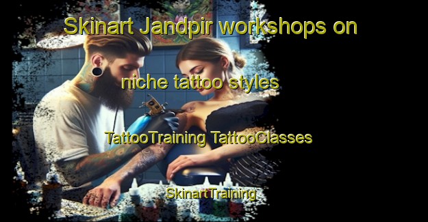 Skinart Jandpir workshops on niche tattoo styles | #TattooTraining #TattooClasses #SkinartTraining-Pakistan