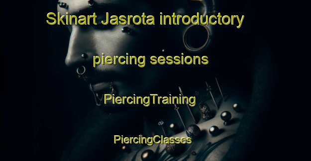 Skinart Jasrota introductory piercing sessions | PiercingTraining | PiercingClasses | SkinartTraining-Pakistan