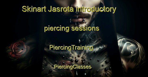 Skinart Jasrota introductory piercing sessions | PiercingTraining | PiercingClasses | SkinartTraining-Pakistan