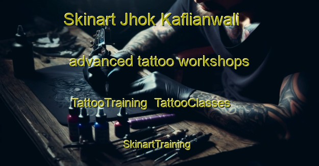 Skinart Jhok Kaflianwali advanced tattoo workshops | TattooTraining | TattooClasses | SkinartTraining-Pakistan