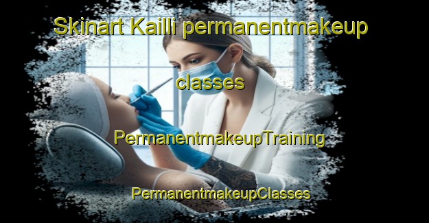 Skinart Kailli permanentmakeup classes | PermanentmakeupTraining | PermanentmakeupClasses | SkinartTraining-Pakistan