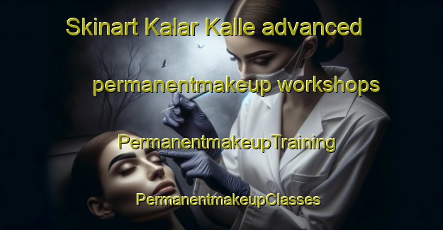 Skinart Kalar Kalle advanced permanentmakeup workshops | PermanentmakeupTraining | PermanentmakeupClasses | SkinartTraining-Pakistan