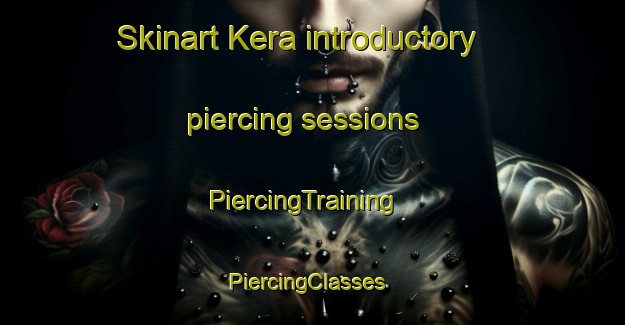 Skinart Kera introductory piercing sessions | PiercingTraining | PiercingClasses | SkinartTraining-Pakistan