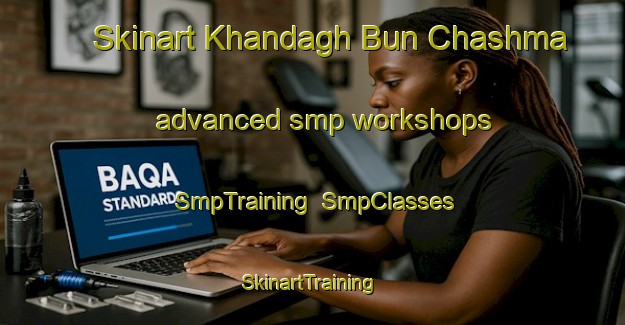 Skinart Khandagh Bun Chashma advanced smp workshops | SmpTraining | SmpClasses | SkinartTraining-Pakistan