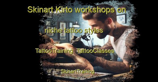 Skinart Kirto workshops on niche tattoo styles | TattooTraining | TattooClasses | SkinartTraining-Pakistan
