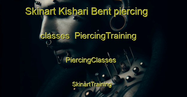 Skinart Kishari Bent piercing classes | PiercingTraining | PiercingClasses | SkinartTraining-Pakistan
