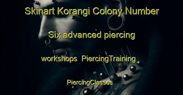 Skinart Korangi Colony Number Six advanced piercing workshops | PiercingTraining | PiercingClasses | SkinartTraining-Pakistan