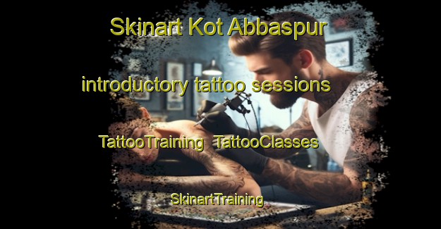 Skinart Kot Abbaspur introductory tattoo sessions | TattooTraining | TattooClasses | SkinartTraining-Pakistan