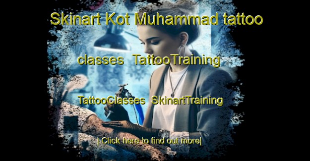 Skinart Kot Muhammad tattoo classes | TattooTraining | TattooClasses | SkinartTraining-Pakistan