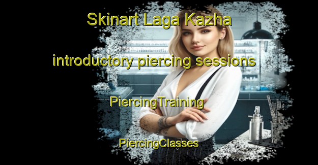 Skinart Laga Kazha introductory piercing sessions | #PiercingTraining #PiercingClasses #SkinartTraining-Pakistan