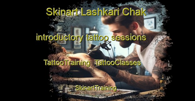 Skinart Lashkari Chak introductory tattoo sessions | TattooTraining | TattooClasses | SkinartTraining-Pakistan
