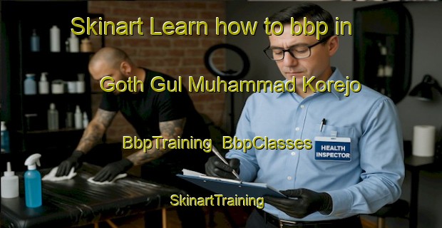 Skinart Learn how to bbp in Goth Gul Muhammad Korejo | BbpTraining | BbpClasses | SkinartTraining-Pakistan