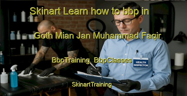 Skinart Learn how to bbp in Goth Mian Jan Muhammad Faqir | BbpTraining | BbpClasses | SkinartTraining-Pakistan