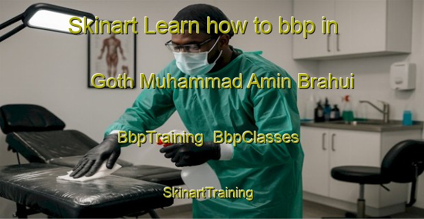 Skinart Learn how to bbp in Goth Muhammad Amin Brahui | BbpTraining | BbpClasses | SkinartTraining-Pakistan