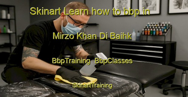 Skinart Learn how to bbp in Mirzo Khan Di Baihk | BbpTraining | BbpClasses | SkinartTraining-Pakistan