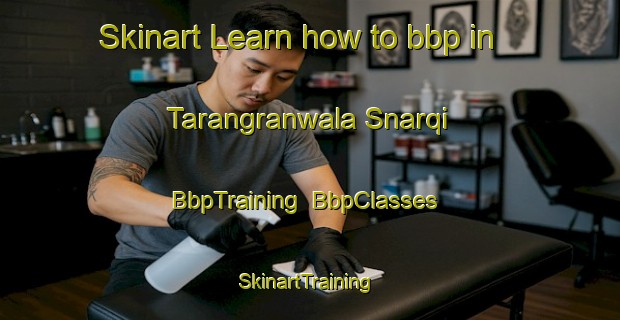 Skinart Learn how to bbp in Tarangranwala Snarqi | BbpTraining | BbpClasses | SkinartTraining-Pakistan