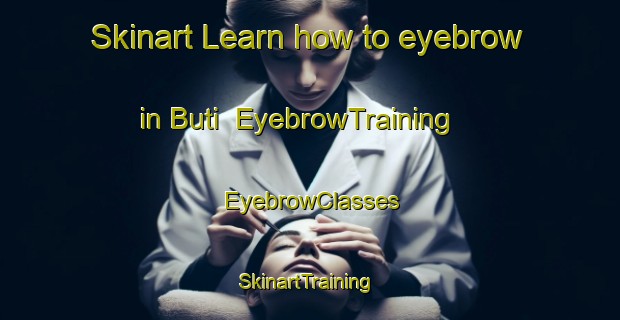 Skinart Learn how to eyebrow in Buti | EyebrowTraining | EyebrowClasses | SkinartTraining-Pakistan