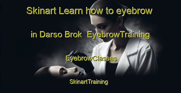 Skinart Learn how to eyebrow in Darso Brok | EyebrowTraining | EyebrowClasses | SkinartTraining-Pakistan
