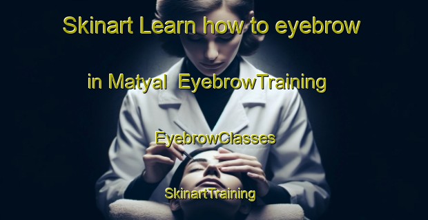 Skinart Learn how to eyebrow in Matyal | EyebrowTraining | EyebrowClasses | SkinartTraining-Pakistan