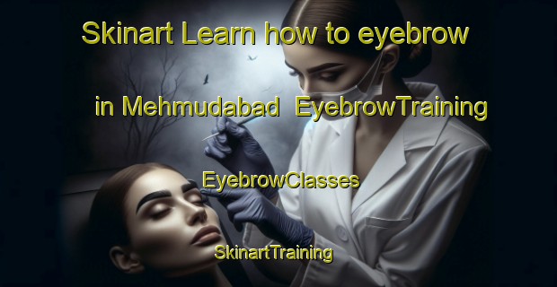 Skinart Learn how to eyebrow in Mehmudabad | EyebrowTraining | EyebrowClasses | SkinartTraining-Pakistan