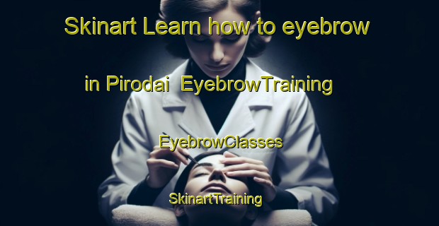 Skinart Learn how to eyebrow in Pirodai | EyebrowTraining | EyebrowClasses | SkinartTraining-Pakistan