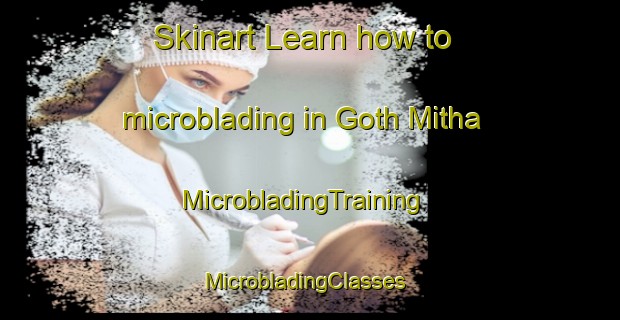 Skinart Learn how to microblading in Goth Mitha | MicrobladingTraining | MicrobladingClasses | SkinartTraining-Pakistan