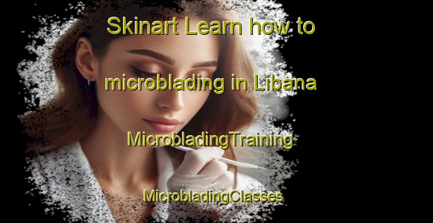 Skinart Learn how to microblading in Libana | MicrobladingTraining | MicrobladingClasses | SkinartTraining-Pakistan