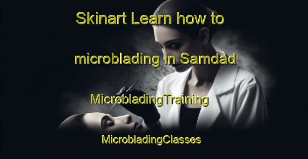 Skinart Learn how to microblading in Samdad | MicrobladingTraining | MicrobladingClasses | SkinartTraining-Pakistan