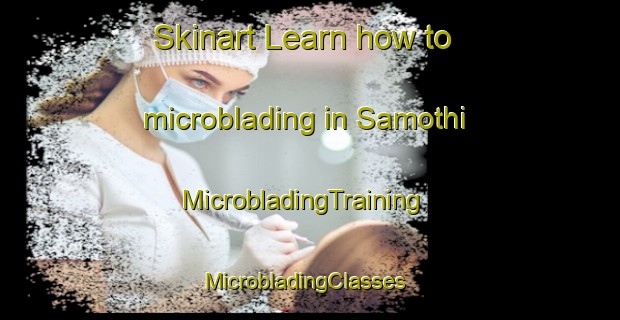 Skinart Learn how to microblading in Samothi | MicrobladingTraining | MicrobladingClasses | SkinartTraining-Pakistan