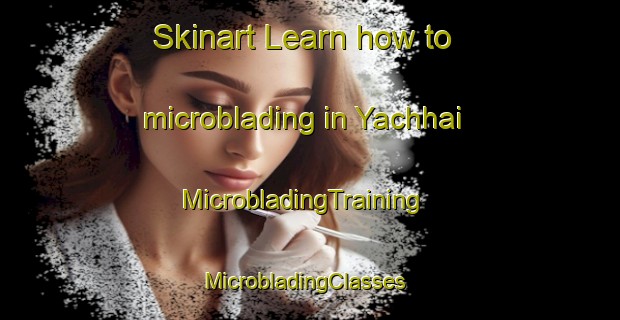 Skinart Learn how to microblading in Yachhai | MicrobladingTraining | MicrobladingClasses | SkinartTraining-Pakistan