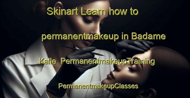 Skinart Learn how to permanentmakeup in Badame Kalle | PermanentmakeupTraining | PermanentmakeupClasses | SkinartTraining-Pakistan