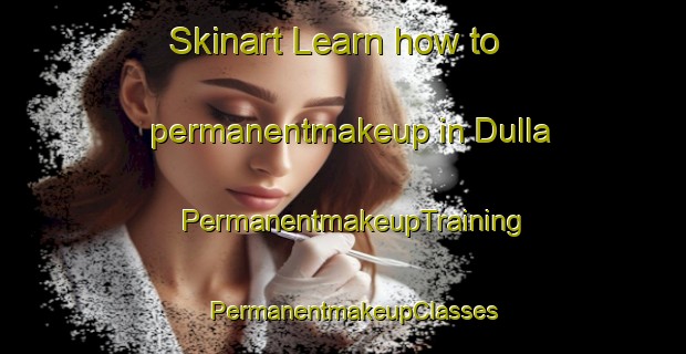 Skinart Learn how to permanentmakeup in Dulla | PermanentmakeupTraining | PermanentmakeupClasses | SkinartTraining-Pakistan