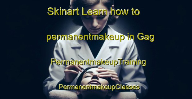 Skinart Learn how to permanentmakeup in Gag | PermanentmakeupTraining | PermanentmakeupClasses | SkinartTraining-Pakistan