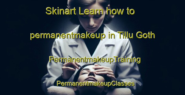 Skinart Learn how to permanentmakeup in Tillu Goth | PermanentmakeupTraining | PermanentmakeupClasses | SkinartTraining-Pakistan