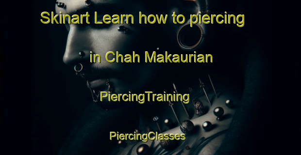 Skinart Learn how to piercing in Chah Makaurian | PiercingTraining | PiercingClasses | SkinartTraining-Pakistan
