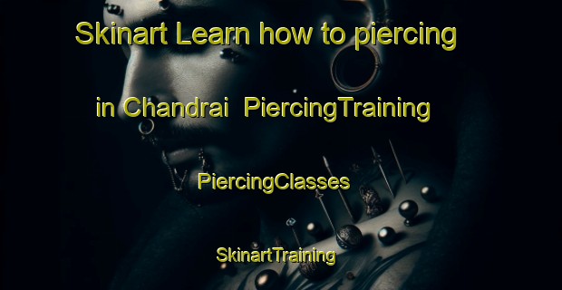 Skinart Learn how to piercing in Chandrai | PiercingTraining | PiercingClasses | SkinartTraining-Pakistan