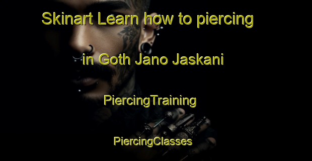 Skinart Learn how to piercing in Goth Jano Jaskani | PiercingTraining | PiercingClasses | SkinartTraining-Pakistan