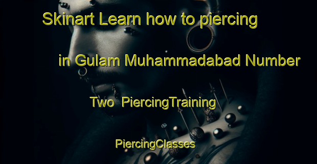 Skinart Learn how to piercing in Gulam Muhammadabad Number Two | PiercingTraining | PiercingClasses | SkinartTraining-Pakistan